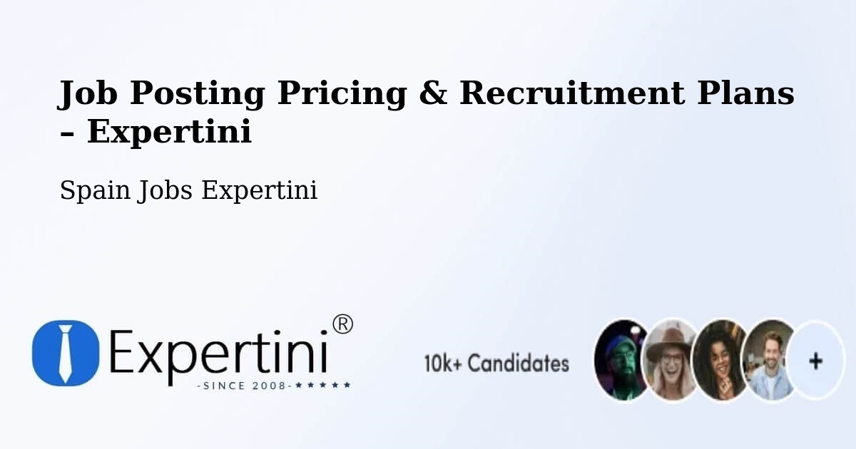 Job Posting Pricing & Recruitment Plans – Ermitagaña - Ermitagaña, Spain Jobs Expertini